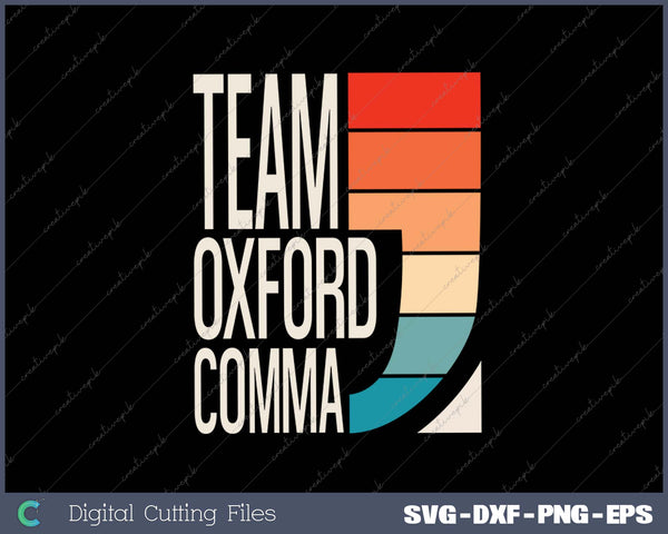 Team Oxford Comma Grammar Police English Teacher Grammarian SVG PNG Cutting Printable Files