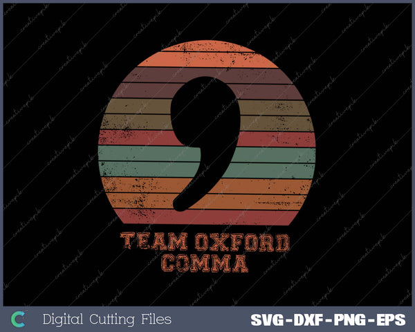 Team Oxford Comma Sweatshirt Retro Circle Fun Grammar Police SVG PNG Cutting Printable Files