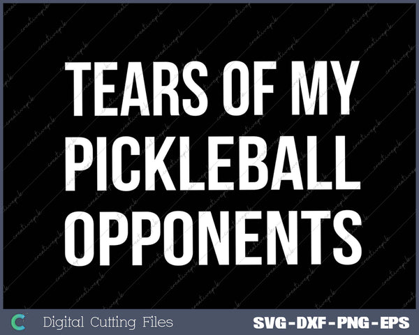 Tears of My Pickleball Opponents