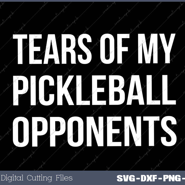 Tears of My Pickleball Opponents