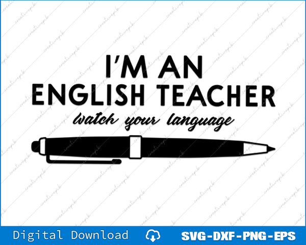 Tees And Tank You Watch Your Language English Teacher SVG PNG File