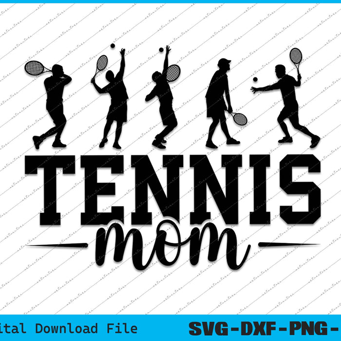 Tennis Mom Sports Mom SVG PNG Cutting Printable Files