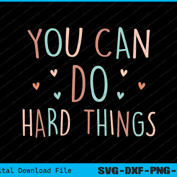 Test Day Teacher You Can Do Hard Things Women SVG PNG Printable Files