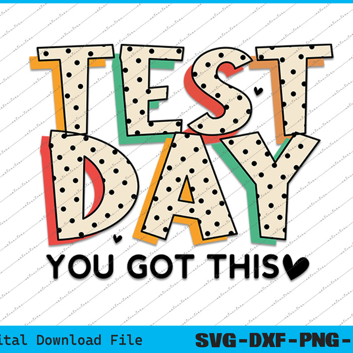 Test Day You Got This Motivate SVG PNG Cutting Printable Files