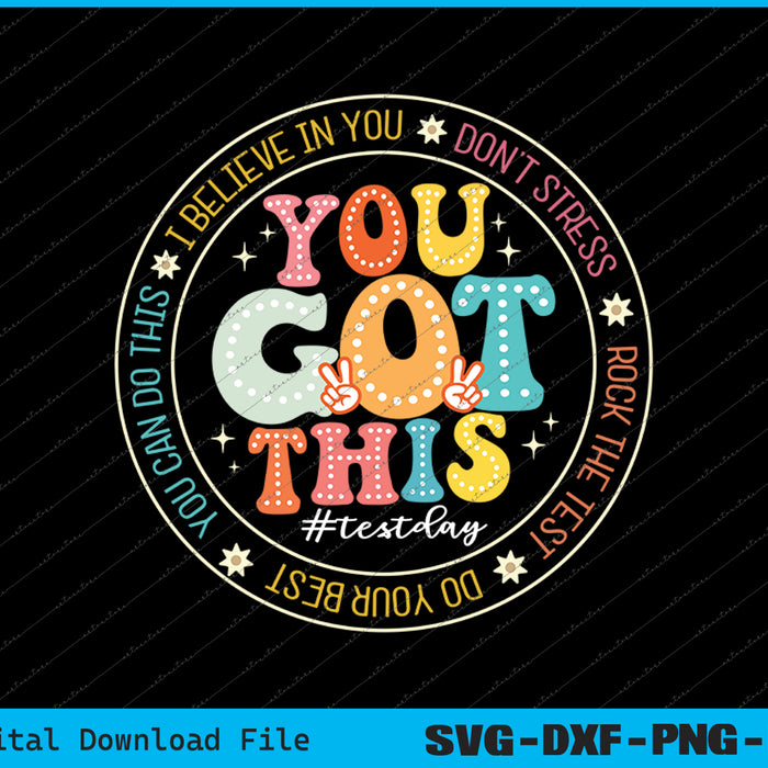 Test Day You Got This Rock The Test Teacher Testing Day SVG PNG Printable Files