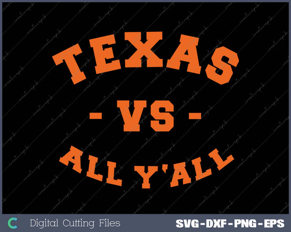 Texas VS All YAll SVG PNG Cutting Printable Files