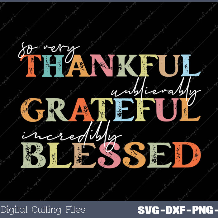 Thankful Grateful Blessed Happy Thanksgiving Day SVG PNG Cutting Printable Files