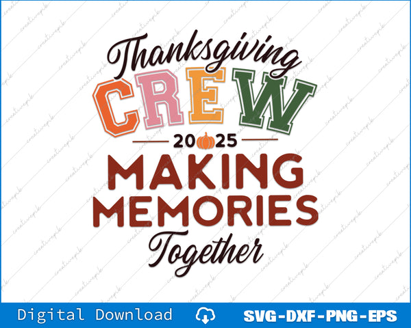 Thanksgiving-themed design with 'Thanksgiving Crew 2025 Making Memories Together' text on a white background.