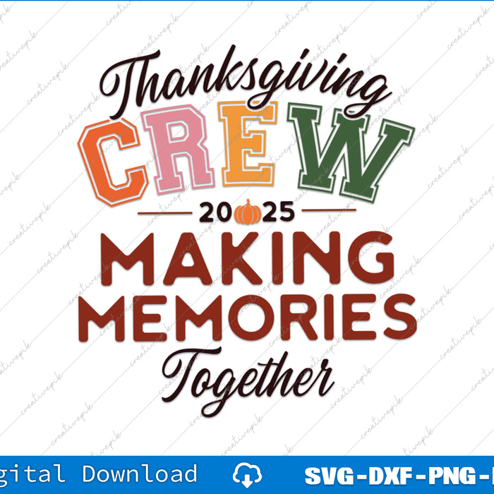 Thanksgiving-themed design with 'Thanksgiving Crew 2025 Making Memories Together' text on a white background.