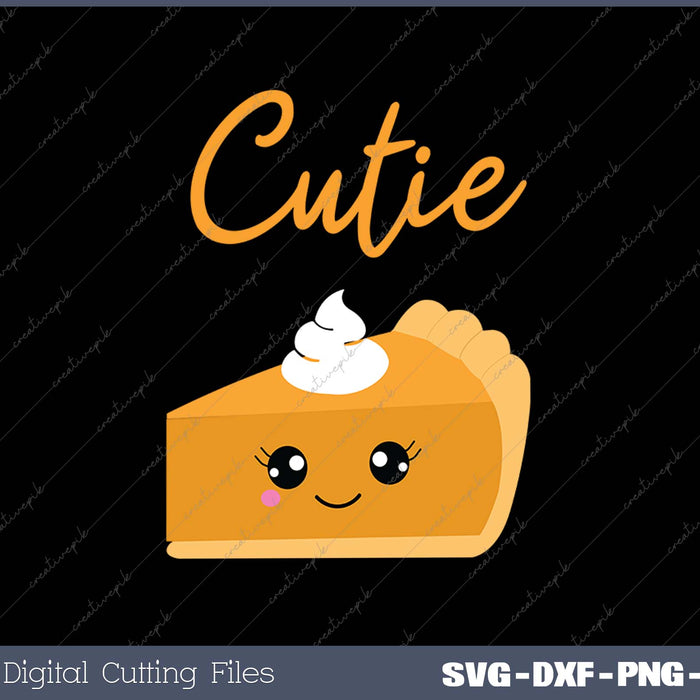 Thanksgiving Cutie Pie Pumpkin Pie SVG PNG Cutting Printable Files