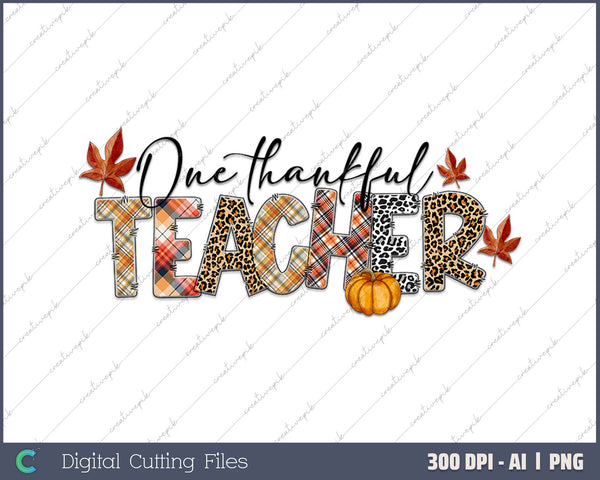 Thanksgiving Fall One Thankful Teacher AI PNG Sublimation File