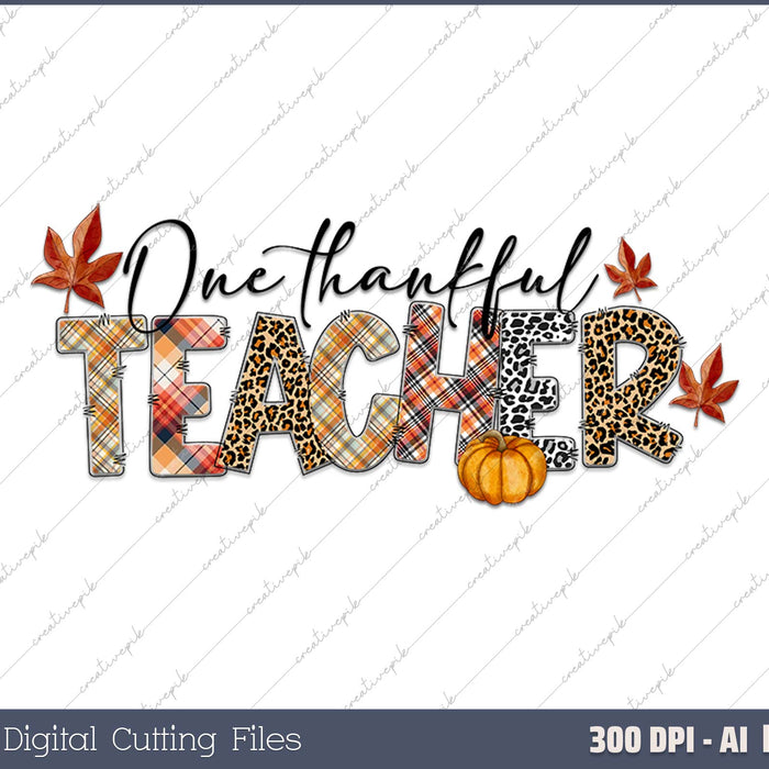 Thanksgiving Fall One Thankful Teacher AI PNG Sublimation File