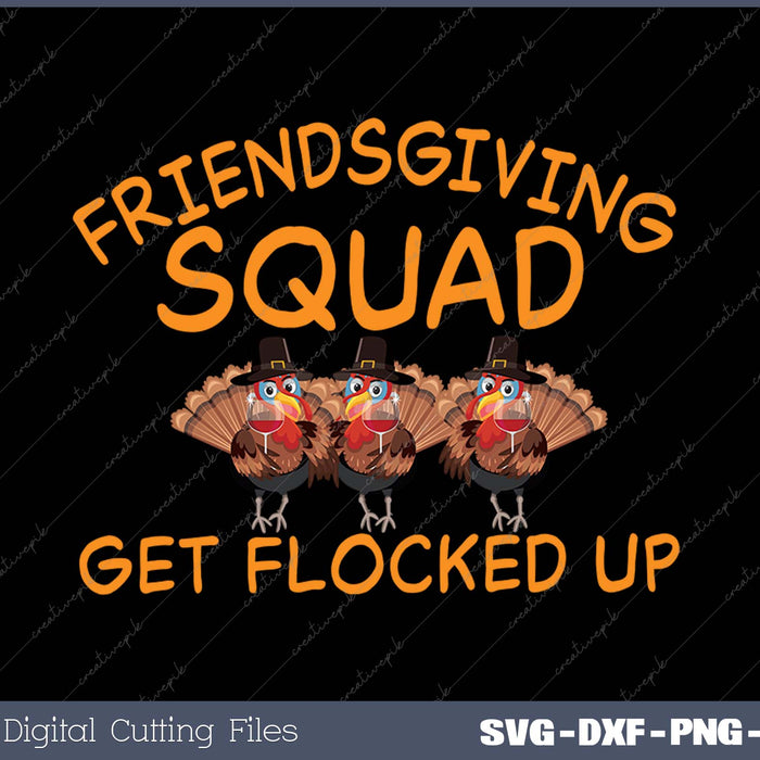 Thanksgiving Friendsgiving Squad Turkey SVG PNG Cutting Printable Files