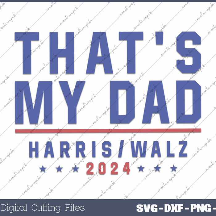 That's My Dad Kamala Harris Tim Walz 2024 Election 