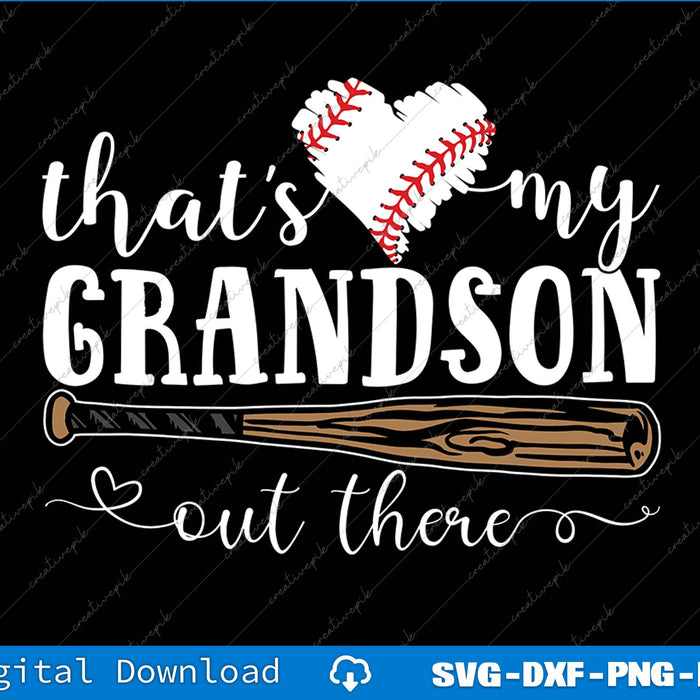 That's My Grandson Out There Baseball Grandma SVG PNG Printable Files