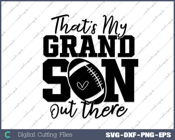 That's My Grandson Out There Football SVG PNG Cutting Printable Files