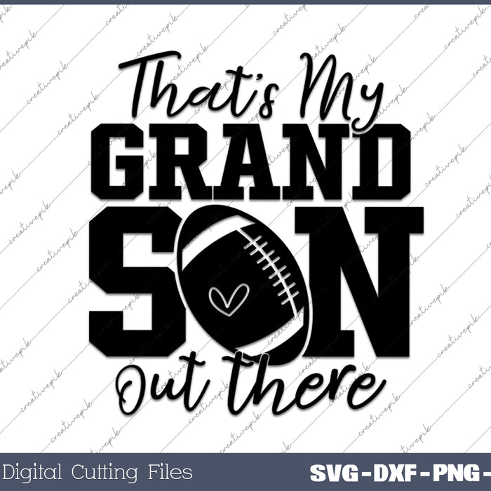 That's My Grandson Out There Football SVG PNG Cutting Printable Files