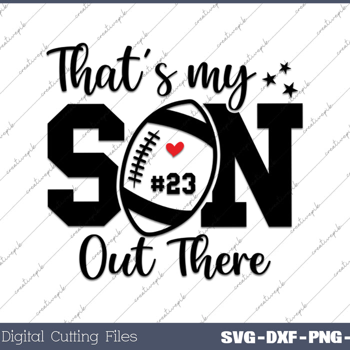 That's My Son Out There SVG PNG Cutting Printable Files