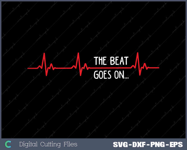 The Beat goes on..Heartbeat Rehab After Surgery Heart SVG PNG Files