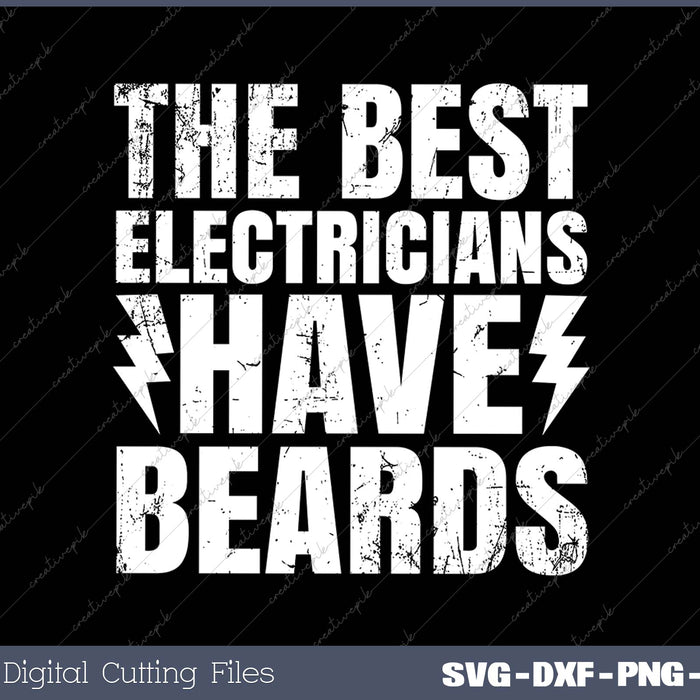 The Best Electricians Have Beards - Lineman SVG PNG Cutting Printable Files
