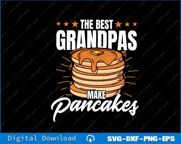 The Best Grandpas Make Pancakes Pancake Maker Food Lover SVG PNG Printable File