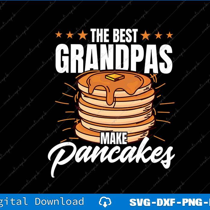 The Best Grandpas Make Pancakes Pancake Maker Food Lover SVG PNG Printable File