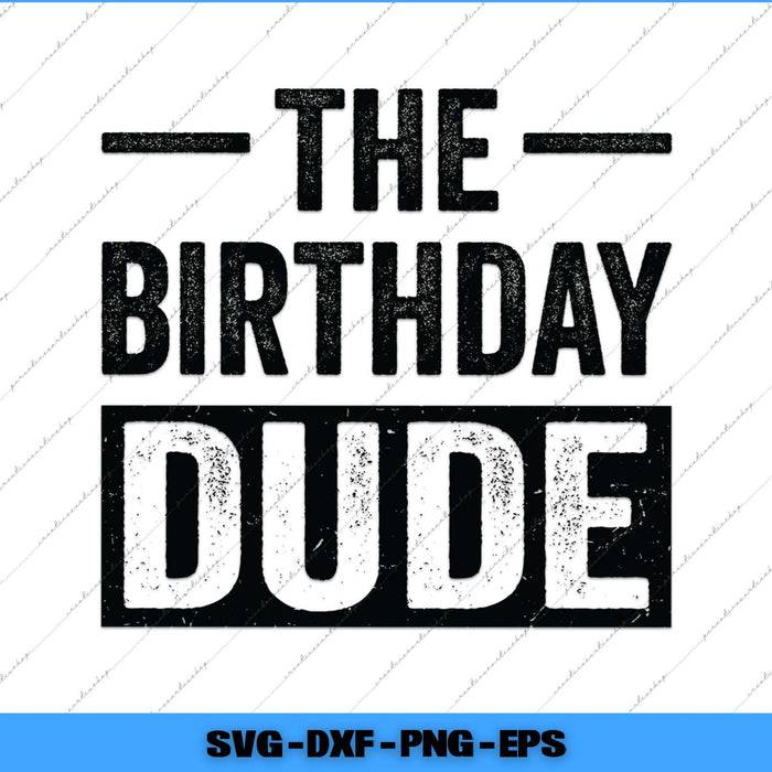 The Birthday Dude Happy Birthday Svg Png Cutting Printable File