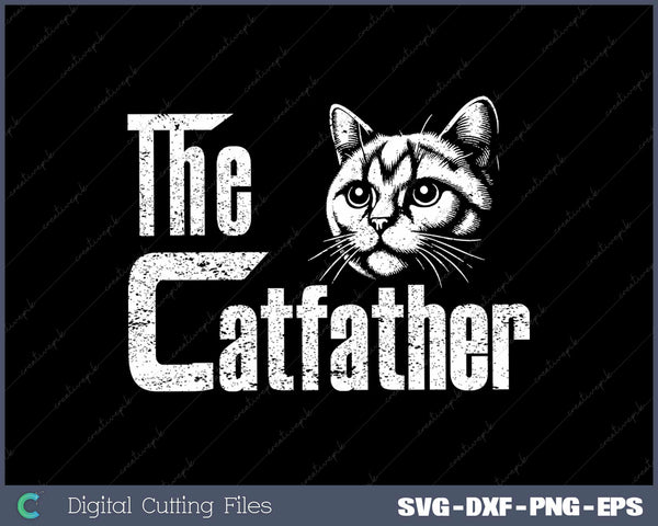 The Catfather SVG PNG Cutting Printable Files