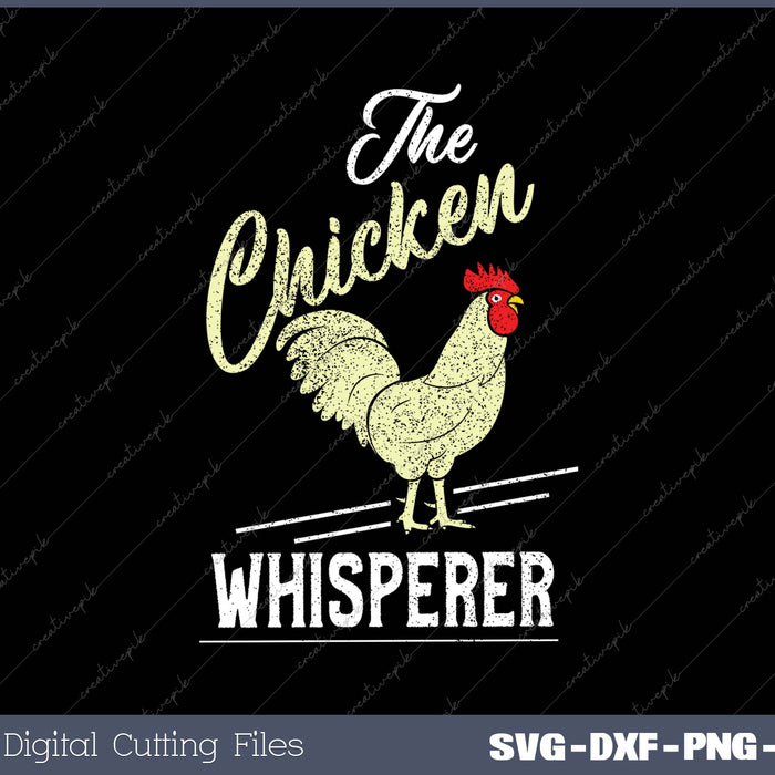 The Chicken Whisperer Funny Chicken Lover Farming