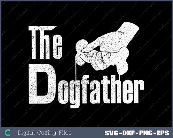 The Dogfather SVG PNG Cutting Printable Files