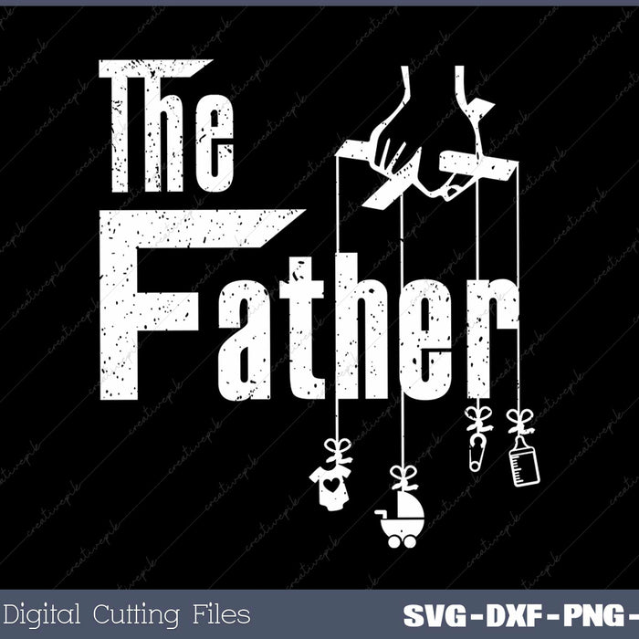 The Father! First Time Father's Day SVG PNG Cutting Printable Files