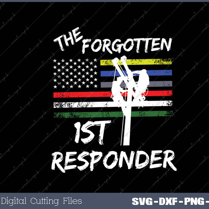 The Forgotten First Responder Tribute To Electrical Lineman SVG PNG Cutting Printable Files