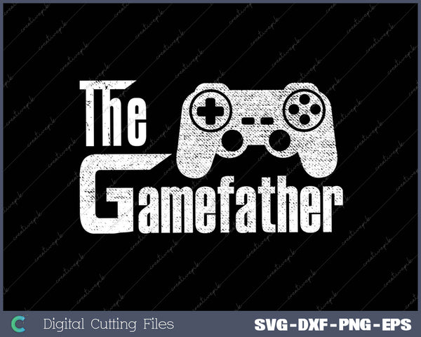 The Gamefather SVG PNG Cutting Printable Files