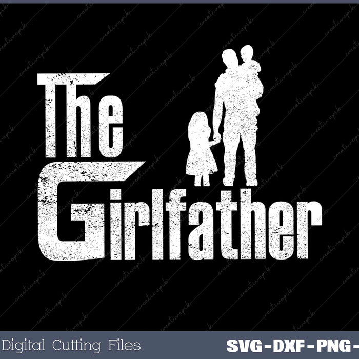 The Girlfather SVG PNG Cutting Printable Files