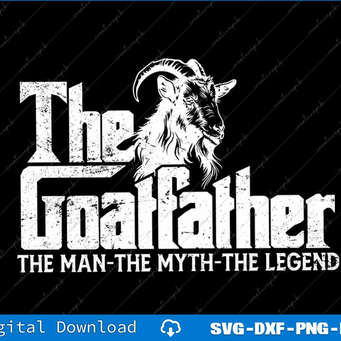 Design with a goat and text 'The Goatfather: The Man, The Myth, The Legend' on a black background.