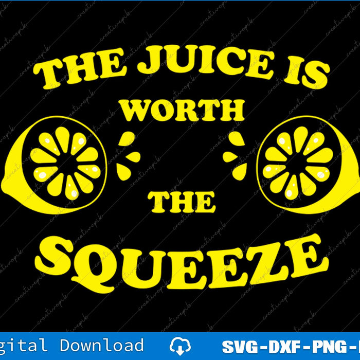Yellow text 'The juice is worth the squeeze' with lemon graphics on a black background