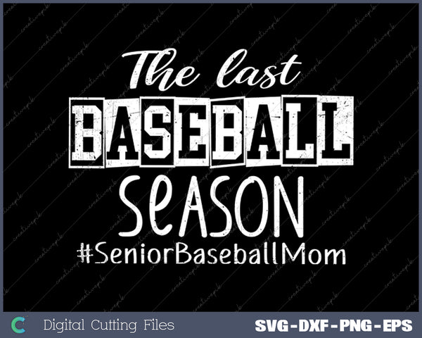 Funny The Last Baseball Season SVG PNG Cutting Printable Files