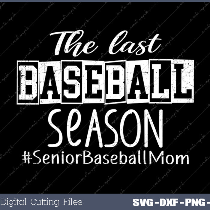 Funny The Last Baseball Season SVG PNG Cutting Printable Files