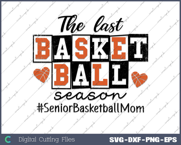 The Last Basketball Season SVG PNG Cutting Printable Files