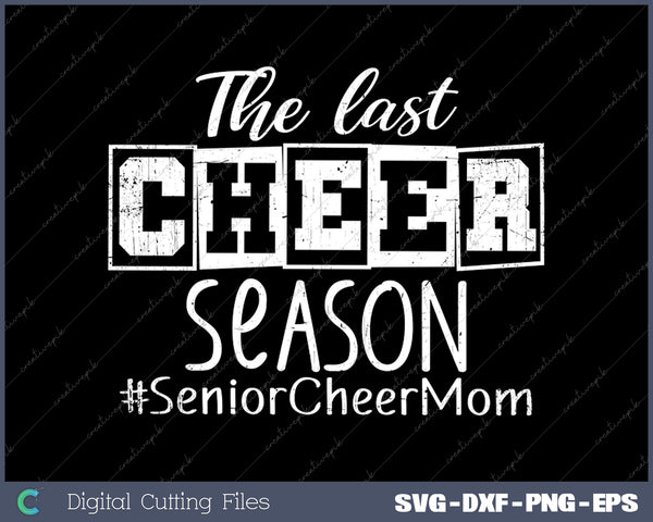 The Last Cheer Season Cheer Mom SVG PNG Cutting Printable Files