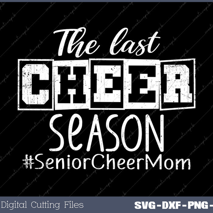 The Last Cheer Season Cheer Mom SVG PNG Cutting Printable Files