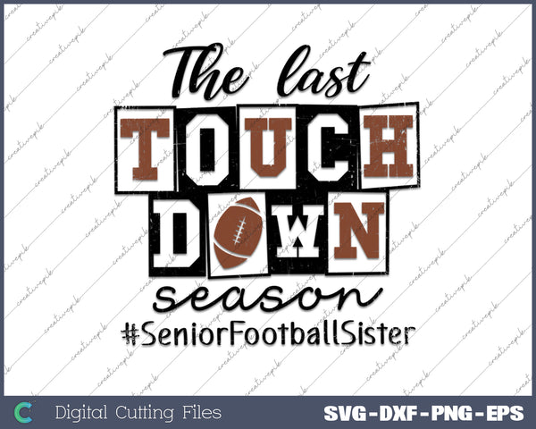 The Last Touchdown Season SVG PNG Cutting Printable Files