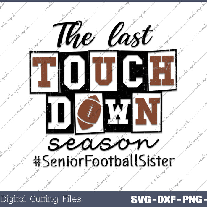 The Last Touchdown Season SVG PNG Cutting Printable Files
