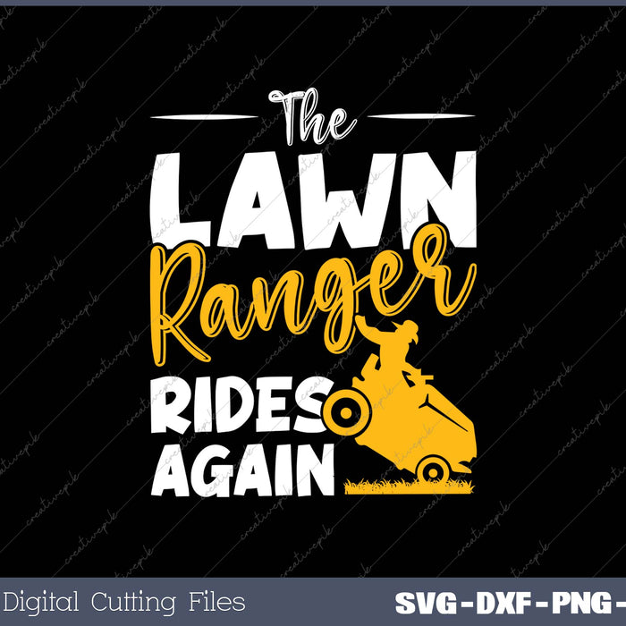 The Lawn Ranger Rides Again Funny Mowing SVG PNG Cutting Printable Files