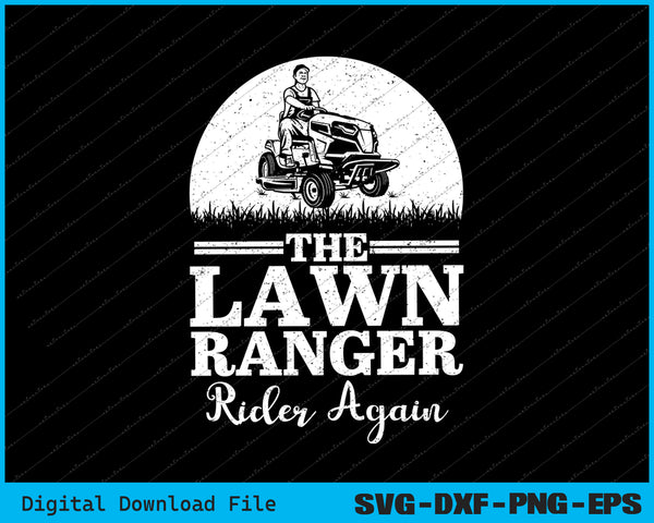 The Lawn Ranger Rides Again SVG PNG Cutting Printable Files