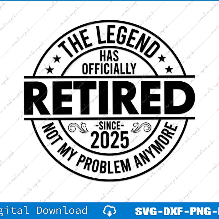 The Legend Has Officially Retired Happy Retirement SVG PNG File