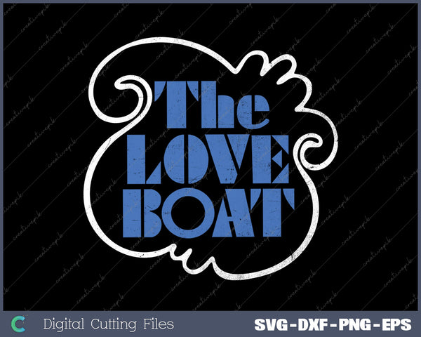 The Love Boat  I'm On A Adult SVG PNG Cutting Printable Files