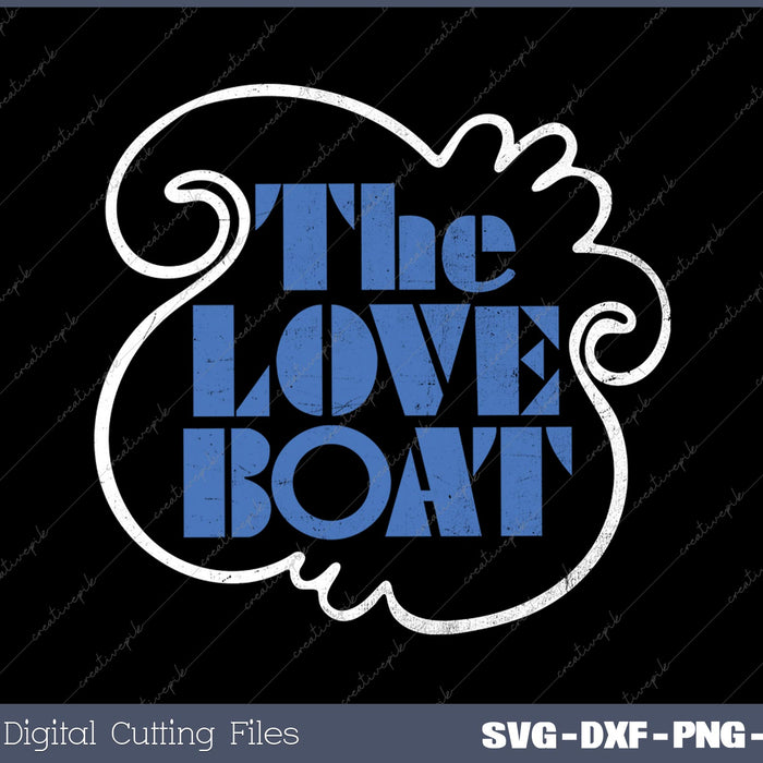 The Love Boat  I'm On A Adult SVG PNG Cutting Printable Files