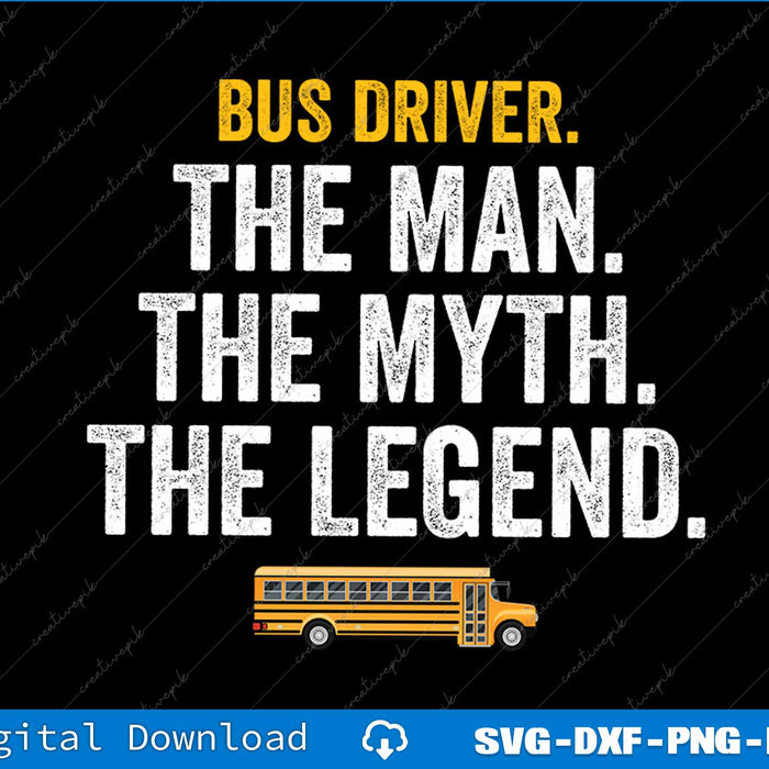 The Man The Myth School Bus Driver Funny Retirement SVG PNG Printable File