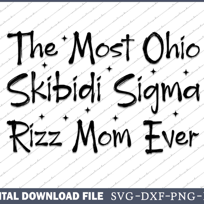 The Most Ohio Skibidi Rizz Mom Ever SVG PNG Cutting Files